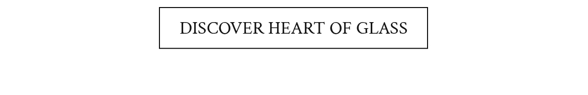 Discover Heart of Glass