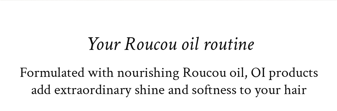 Your Roucou oil routine