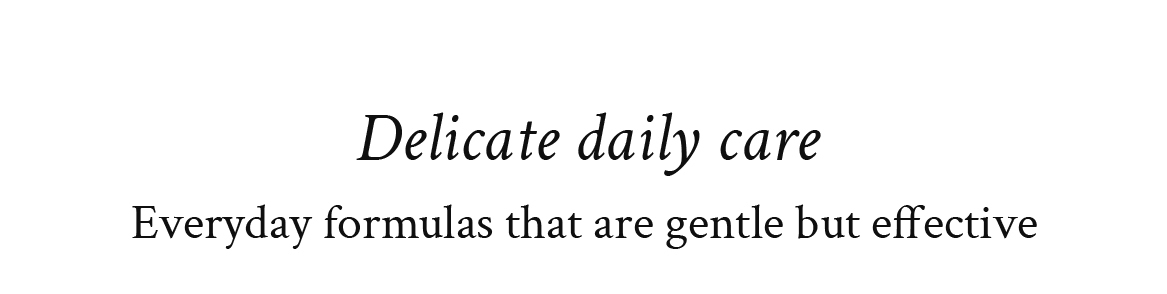 Delicate daily care