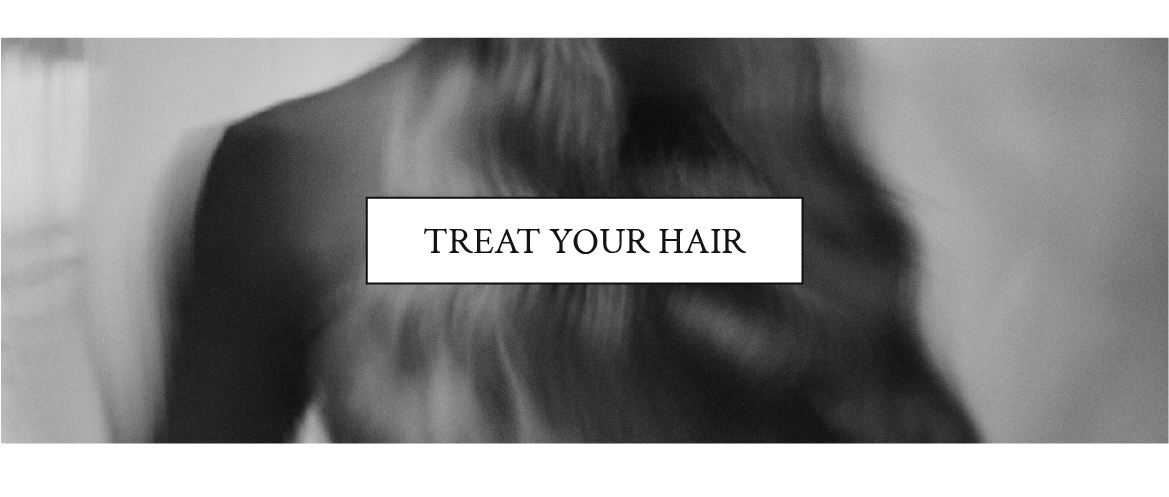 Treat your hair