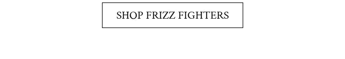Shop frizz fighters