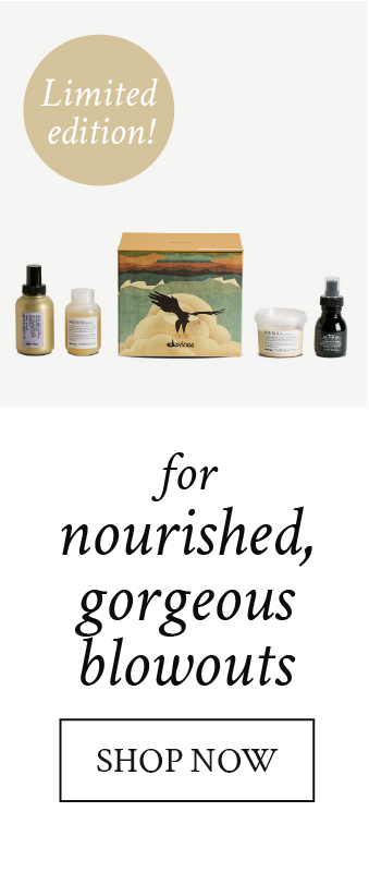 For nourished blowouts