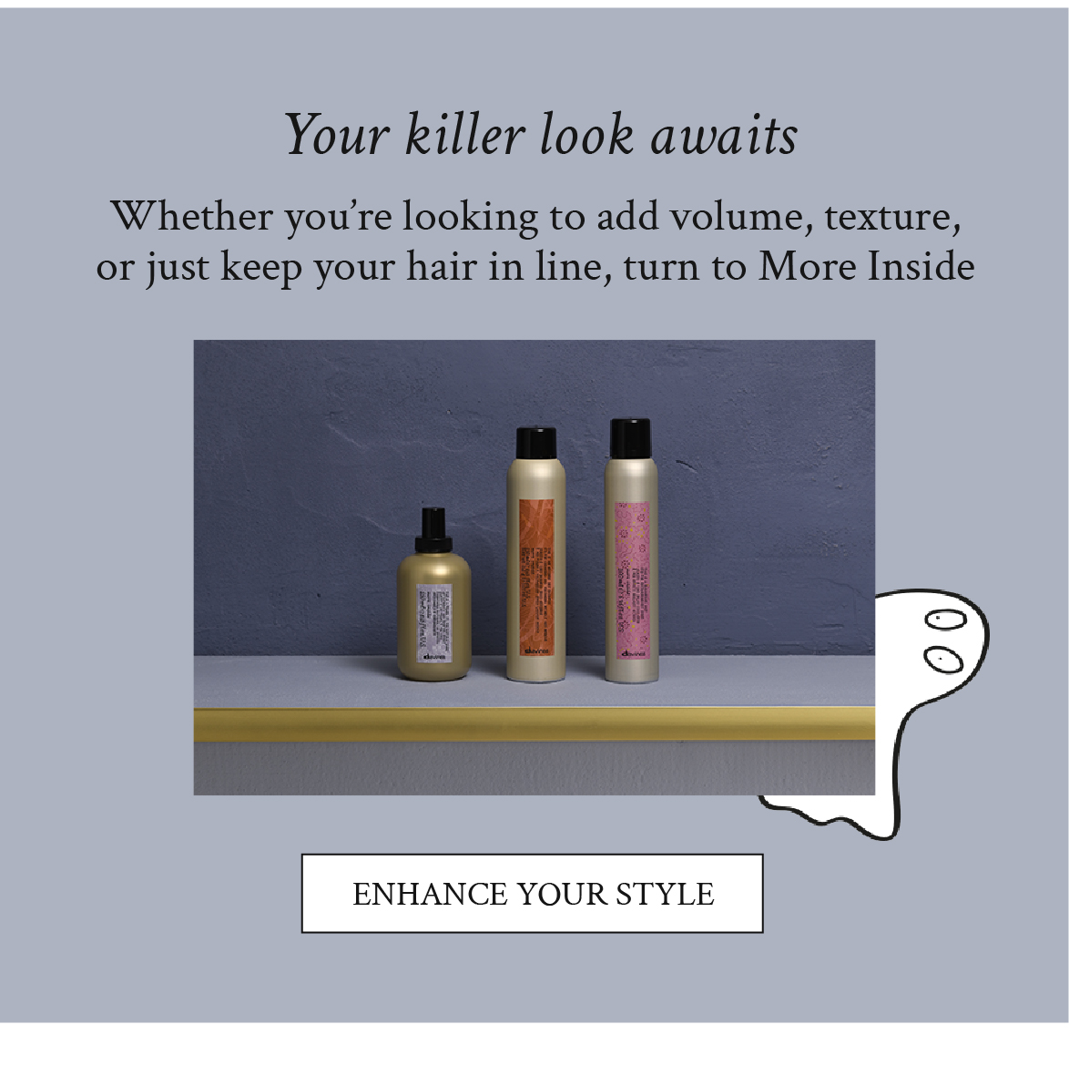 Enhance your style