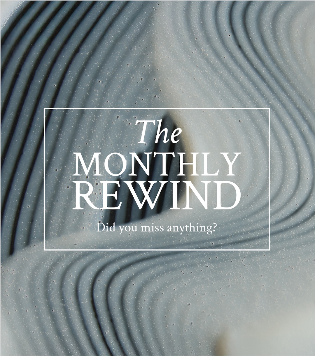 The Monthly Rewind