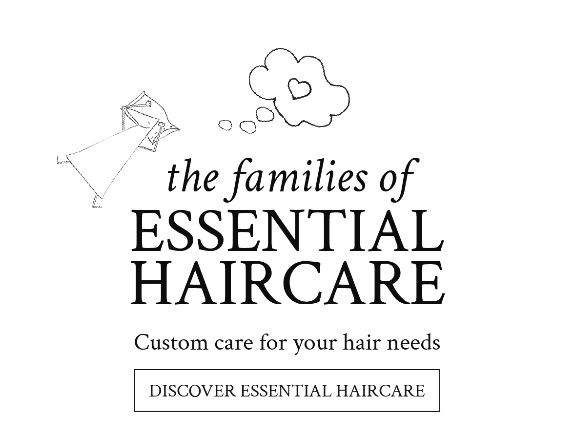 The families of Essential Haircare
