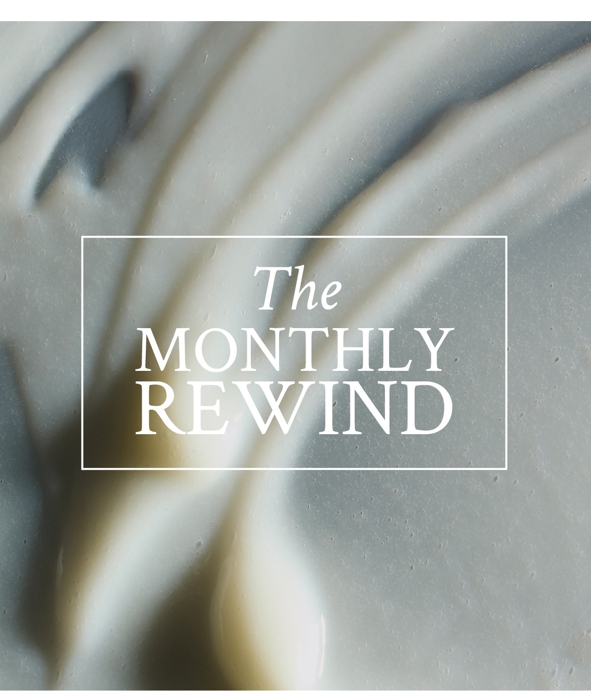 The Monthly Rewind