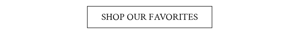 Shop our favorites