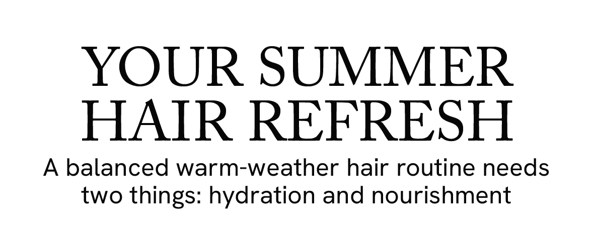 Your summer hair refresh
