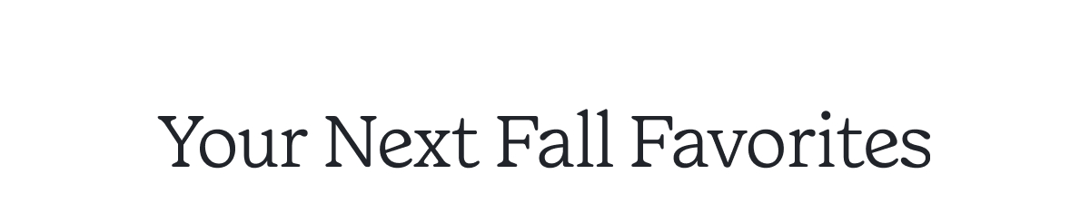Next Fall Favorites >