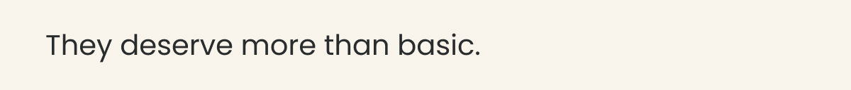 More than basic >