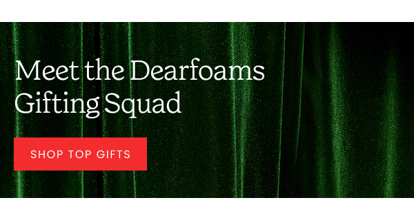Dearfoams Gifting Squad >