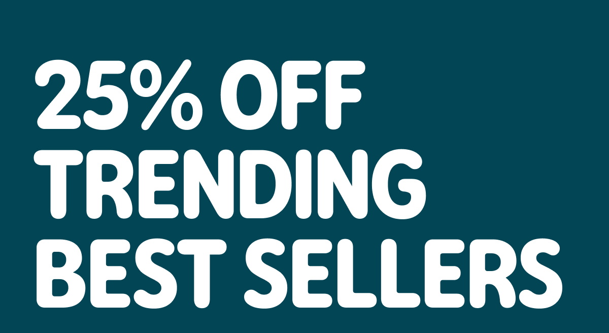 25% off Trending Best Sellers >