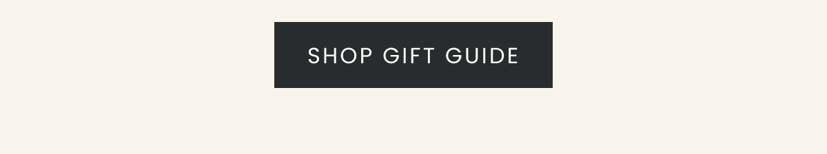 Shop Gift Guide >