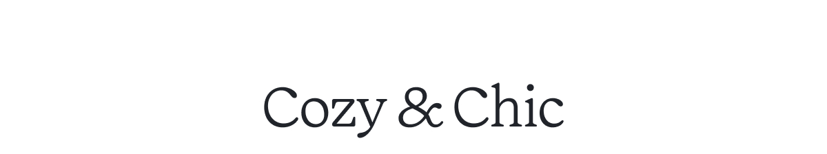 Cozy & Chic