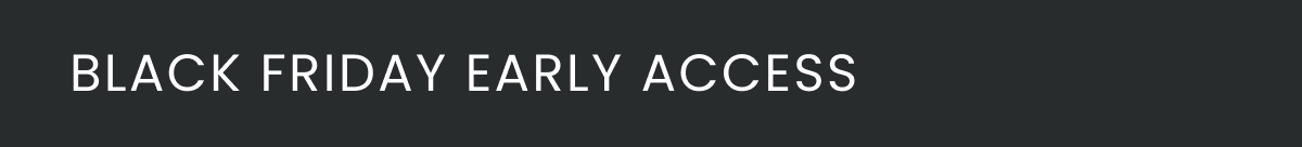 Early Access >