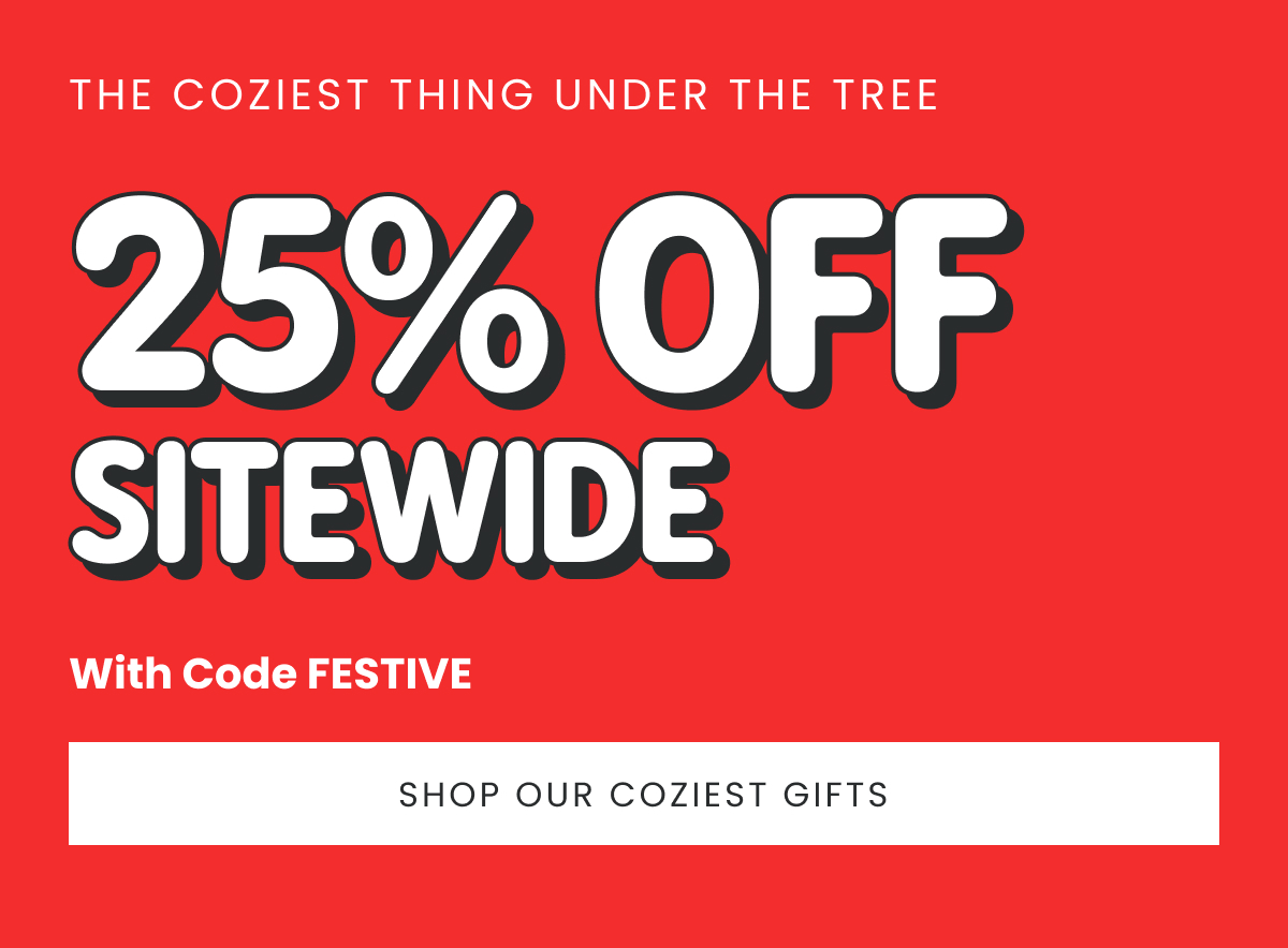 25% off Sitewide with Code FESTIVE >