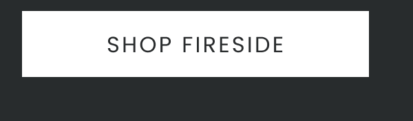 Shop Fireside