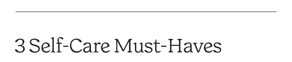 3 Self Care Must-Haves >