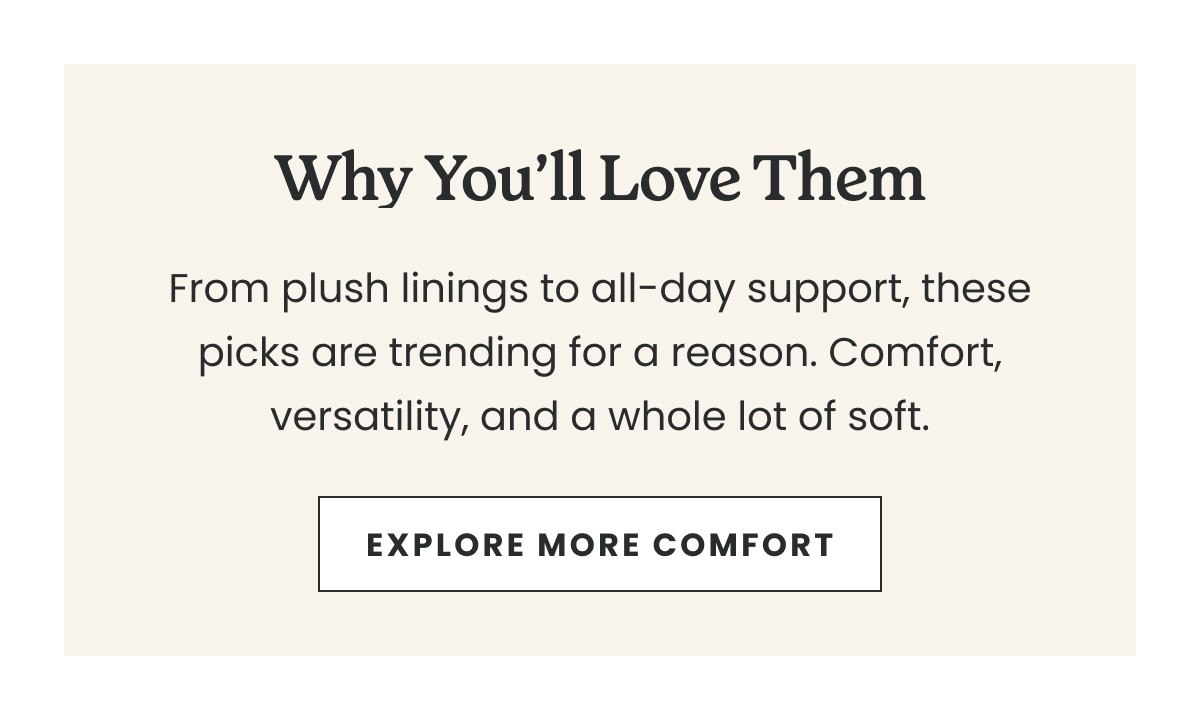 Explore More Comfort >