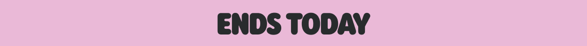 Ends Today >