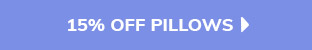 15% OFF PILLOWS