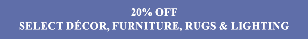 SELECT DÉCOR, FURNITURE, RUGS & LIGHTING