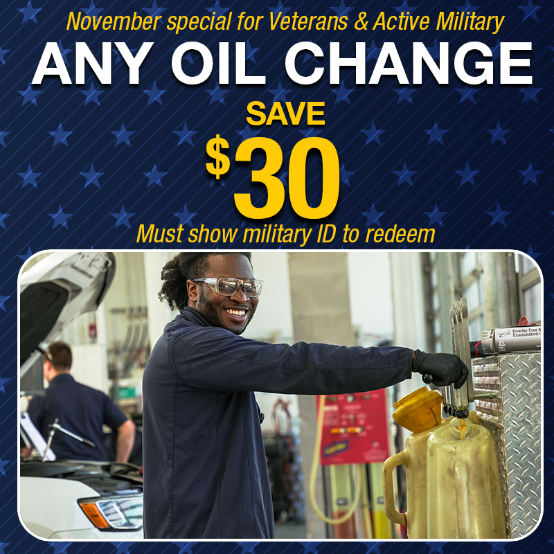 November special for veterans and active military save $30 on any oil change. Must show military ID to redeem