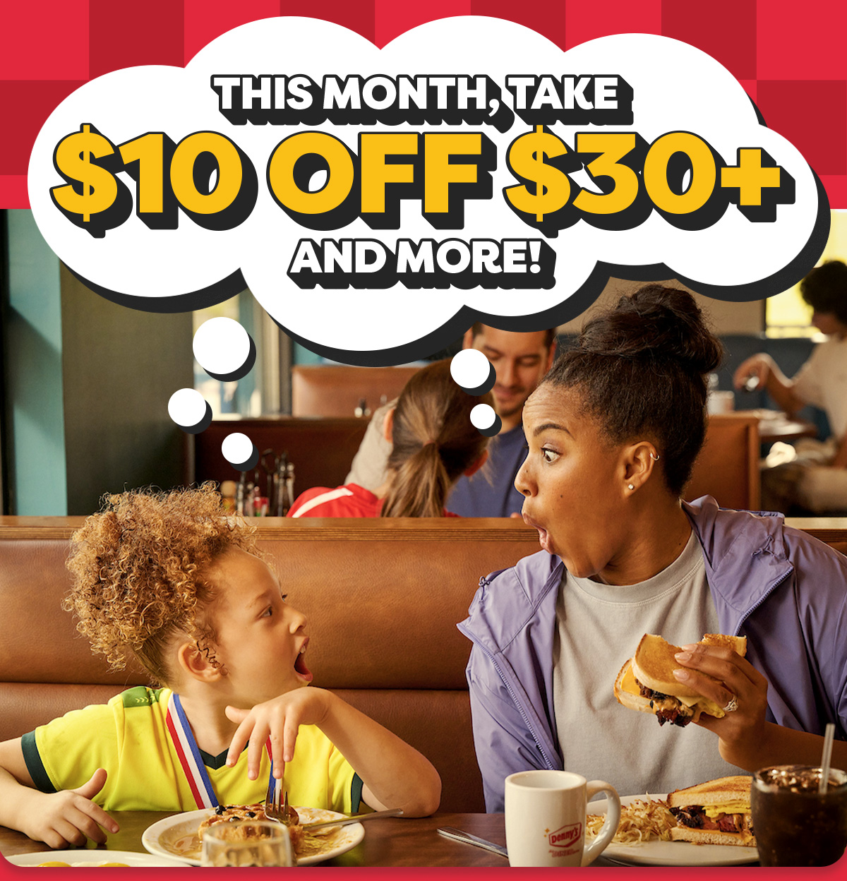 THIS MONTH, TAKE $10 OFF $30+ AND MORE!