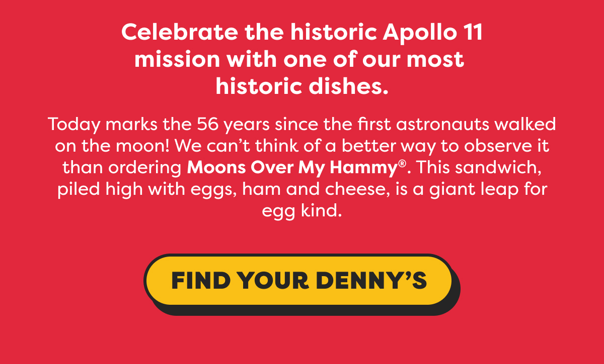 Celebrate the historic Apollo 11 mission with one of our most historic dishes.