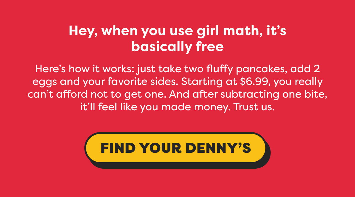 Hey, when you use girl math, it’s basically free