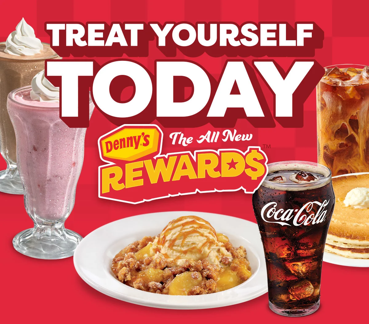 Treat Yourself Today the All New - Denny's Rewards