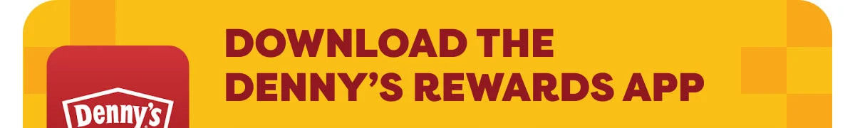 Denny's - Download the Denny's Rewards App