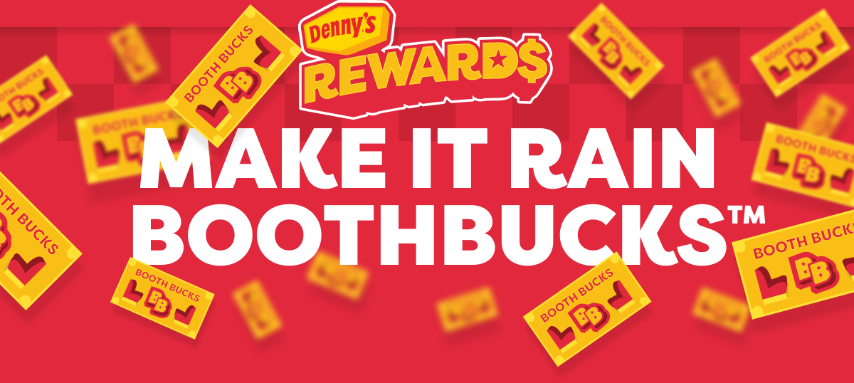 Denny's Rewards - Make it Rain Boothbucks™
