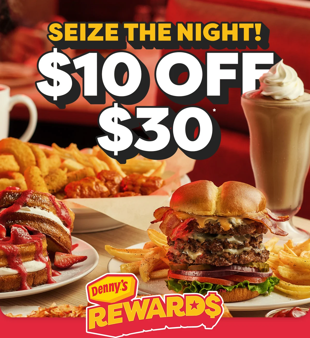 Seize the Night! $10 Off $30* - Denny's Rewards