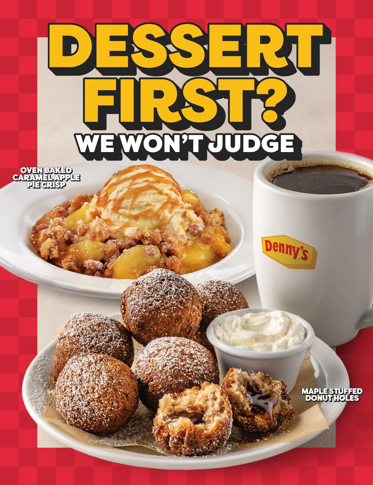 Dessert First? - We Won't Judge - Oven Baked Caramel Apple Pie Crisp - Denny's - Maple Stuffed Donut Holes