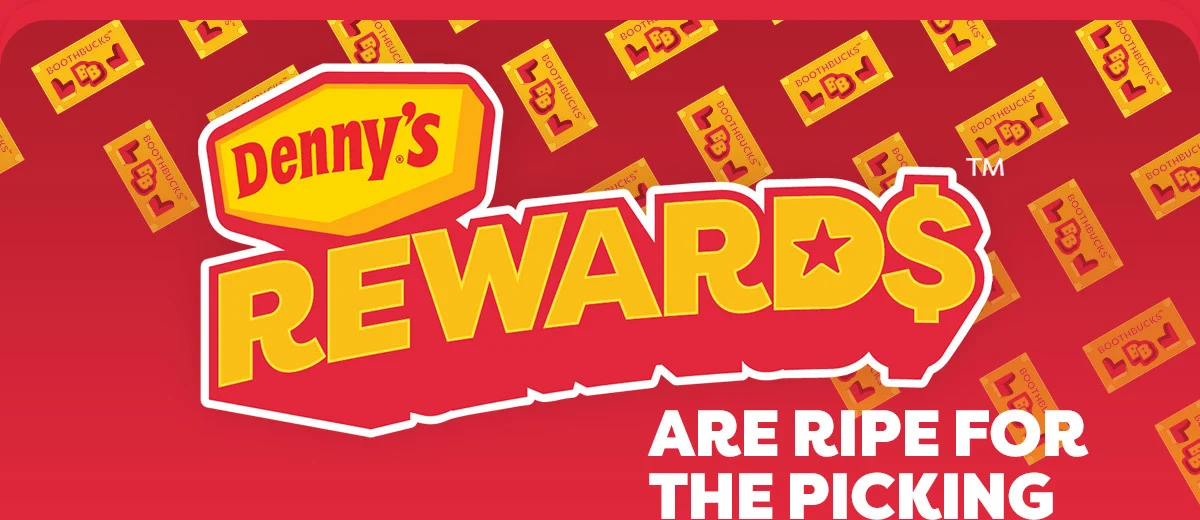 Denny's Rewards™ - Are Ripe For The Picking