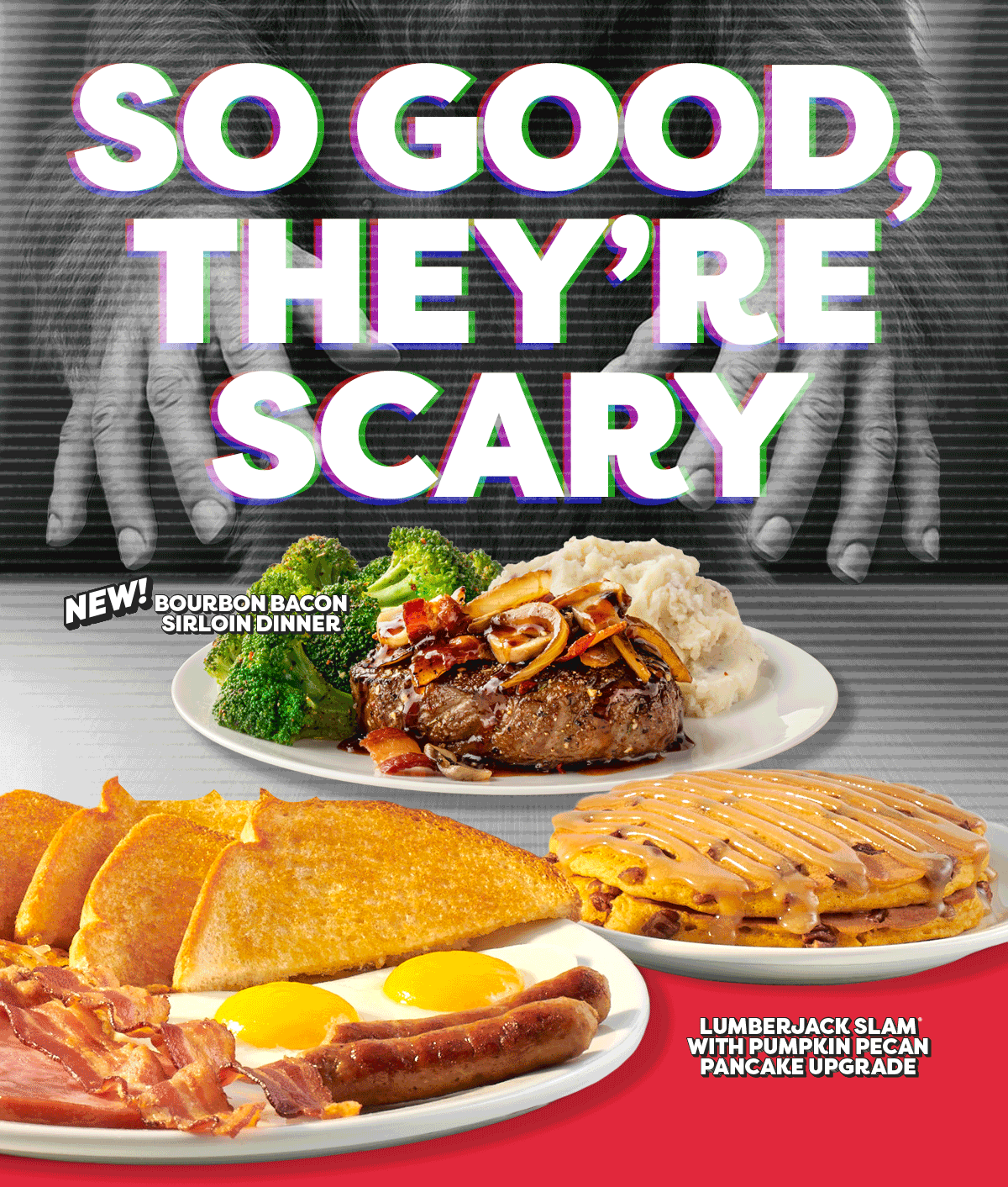 So Good, They're Scary - New! Bourbon Bacon Sirloin Dinner - Lumberjack Slam® With Pumpkin Pecan Pancake Upgrade