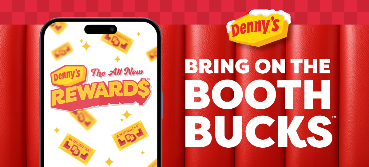 Denny’s Bring On The Booth Bucks TM