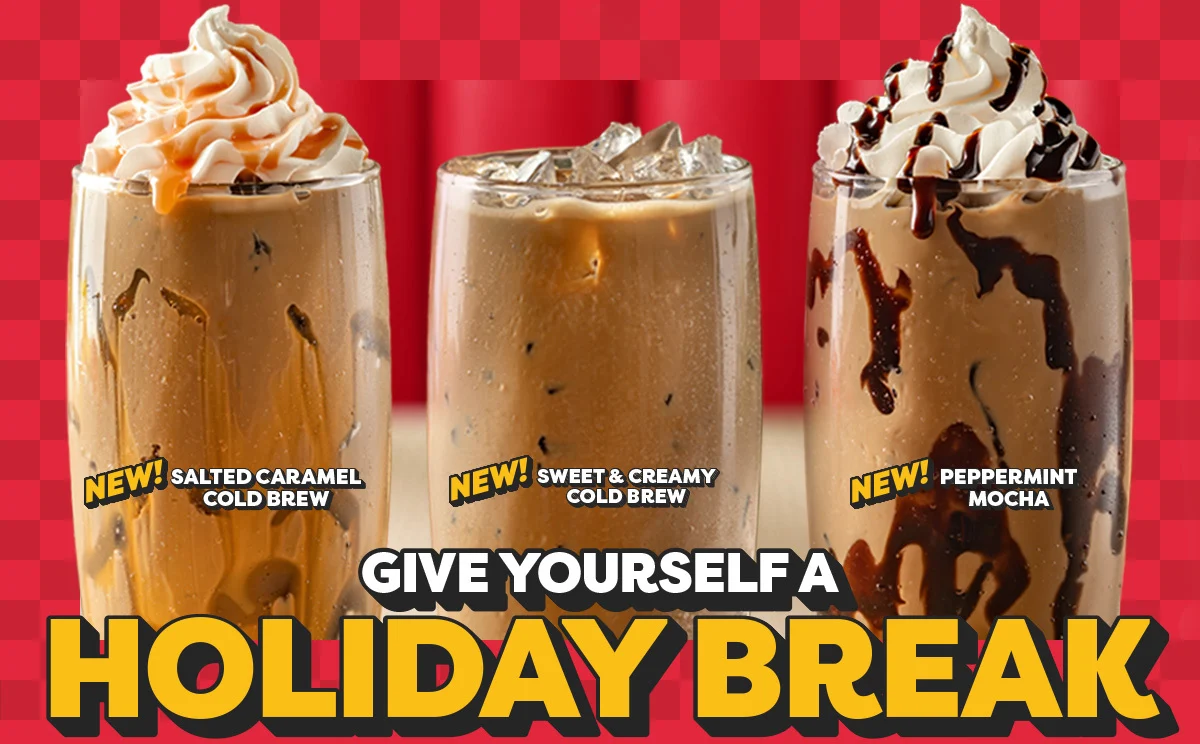 New! Salted Caramel Cold Brew - New! Sweet & Creamy Cold Brew - New! Peppermint Mocha - Give Yourself A Holiday Break
