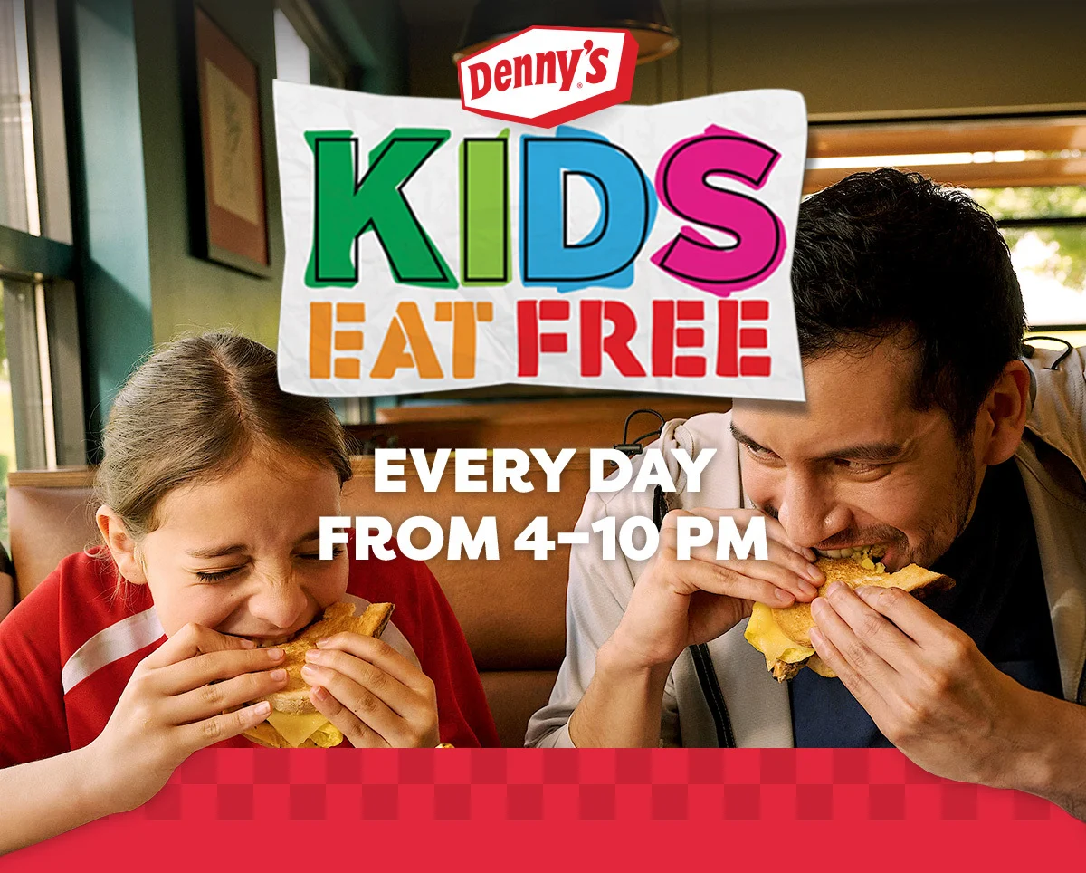 Denny's - Kids Eat Free - Every Day From 4-10 PM
