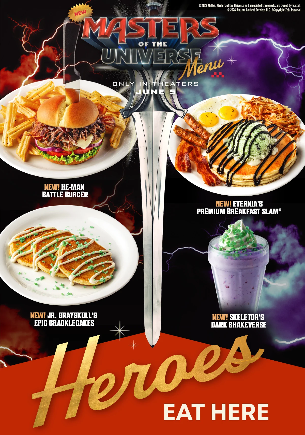 © 2026 Mattel. Masters Of The Universe And Associated Trademarks Are Owned By Mattel. - © 2026 Amazon Content Services Llc. © Copyright Zeta Espacial - New Masters Of The Universe Menu - Only In Theaters June 5 - New! He-Man Battle Burger - New! Eternia's Premium Breakfast Slam® - New! Jr. Grayskull's Epic Cracklecakes - New! Skeletor's Dark Shakeverse - Heroes Eat Here