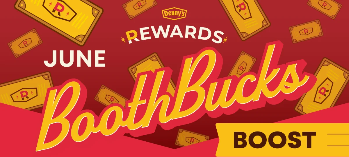 Denny’s Rewards - June - BoothBucks&nbsp;Boost