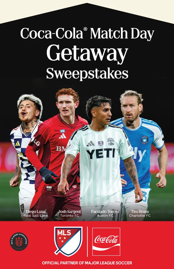 Coca-Cola® Match Day Getaway Sweepstakes - Diego Luna Real Salt Lake - Josh Sargent Toronto FC - Facundo Torres Austin FC - Tim Ream Charlotte FC - MLS Players Association - MLS - Coca-Cola - Official Partner Of Major League Soccer