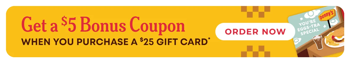 Get a $5 Bonus Coupon - When You Purchase A $25 Gift Card - Order Now