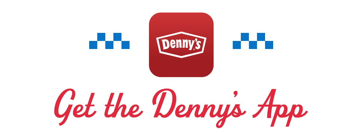 Denny’s - Get the Denny’s App