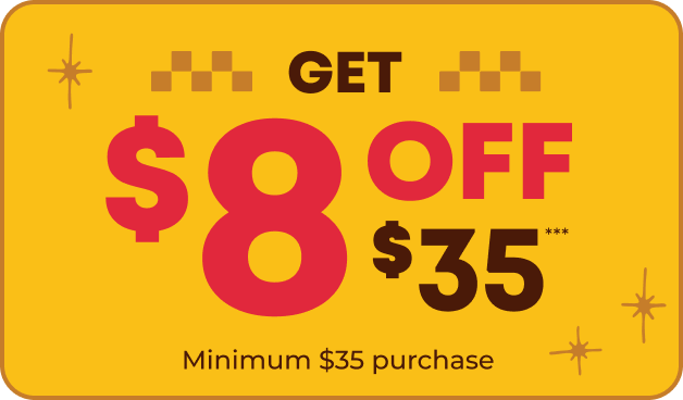 GET $8 OFF $35** - Minimum $35 purchase