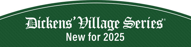 Dickens' Village Series, New for 2025