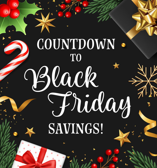 Countdown to Black Friday Savings! 