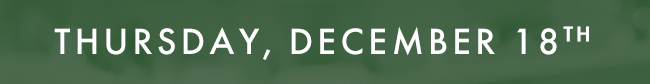 Thursday, December 18th