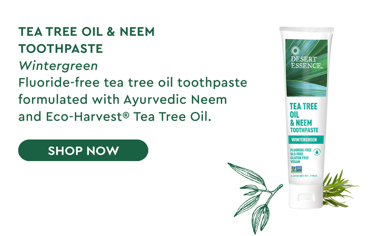 Shop Tea Tree oil and Neem Toothpaste now! 